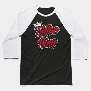 Tattoo king (white) Baseball T-Shirt